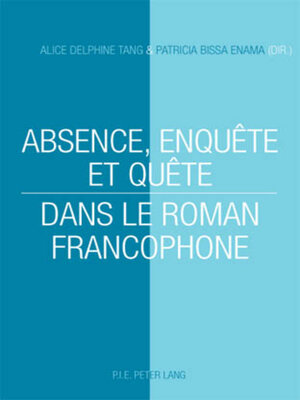 cover image of Absence, enquête et quête dans le roman francophone